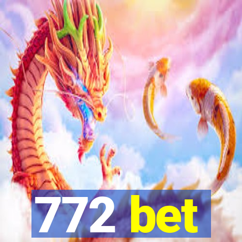 772 bet